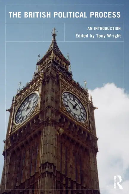 The British Political Process: An Introduction by Tony Wright