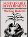 Sustainable Development: Exploring the Contradictions by Michael Redclift
