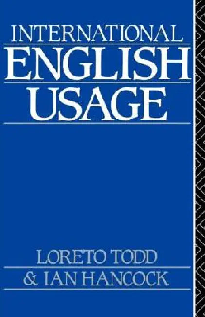 International English Usage by Loreto Todd