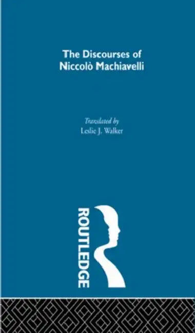 The Discourses of Niccolo Machiavelli by Walker Father Leslie J.