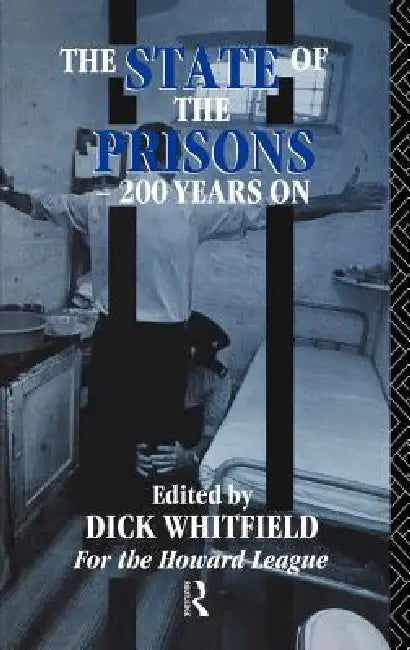 The State of the Prisons - 200 Years On by Richard Whitfield