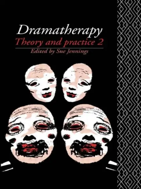 Dramatherapy: Theory and Practice 2 by Jennings Sue