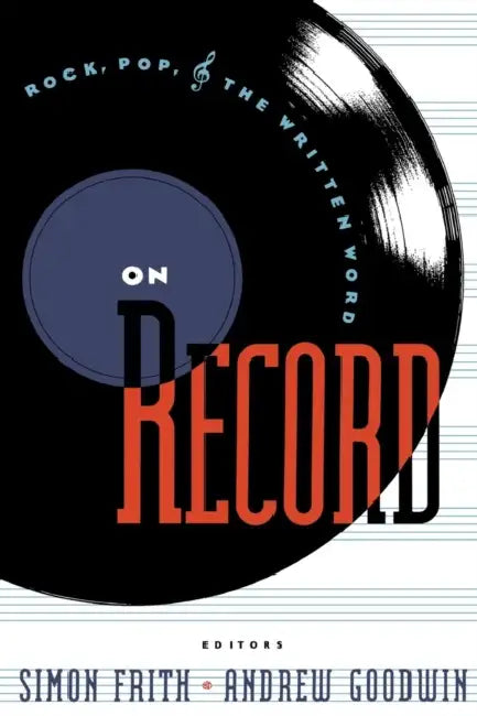 On Record: Rock, Pop and the Written Word by Simon Frith, Andrew Goodwin