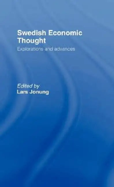 Swedish Economic Thought: Explorations and Advances by Lars Jonung