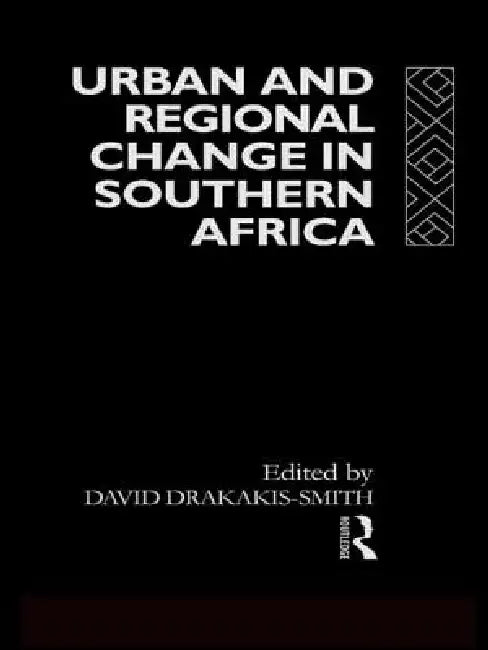 Urban and Regional Change in Southern Africa by David W. Smith