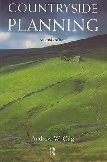 Countryside Planning: The First Half Century by Andrew Gilg
