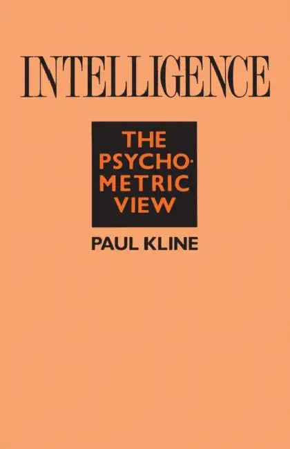 Intelligence: The Psychometric View by Paul Kline