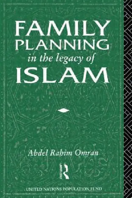 Family Planning in the Legacy of Islam by Abdel-Rahim Omran