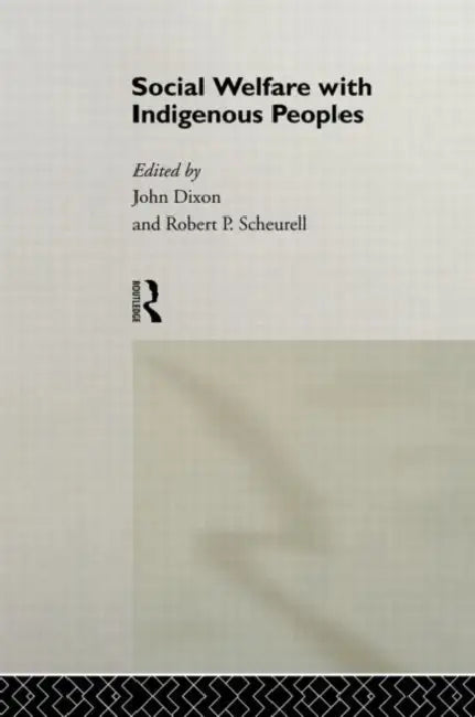 Social Welfare with Indigenous Peoples by Dixon Professor John