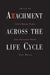 Attachment Across the Life Cycle by Colin Murray Parkes, Joan Stevenson-Hinde, Peter Marris