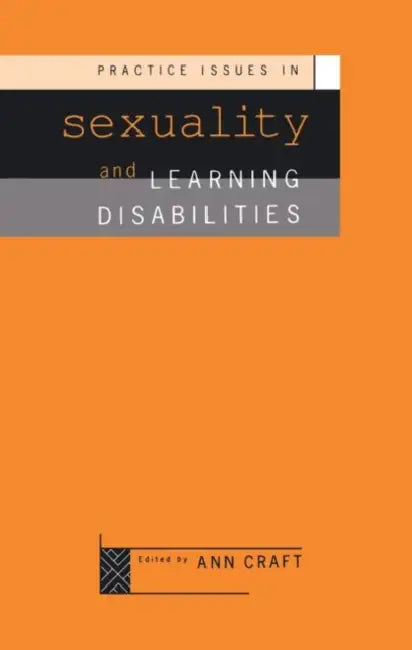 Practice Issues in Sexuality and Learning Disabilities by AnnCraft
