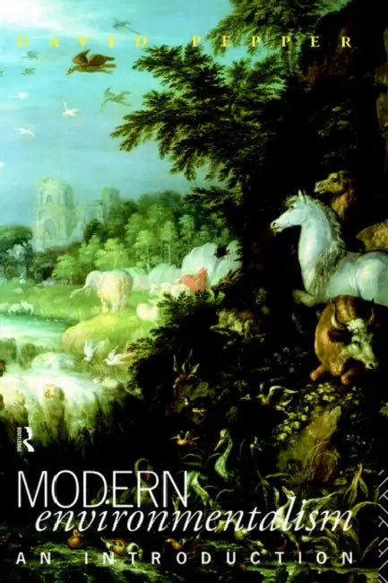 Modern Environmentalism: An Introduction by David Pepper