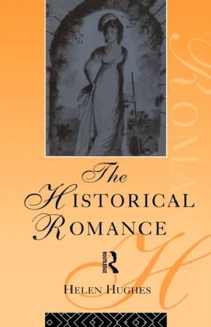 The Historical Romance by Hughes Helen