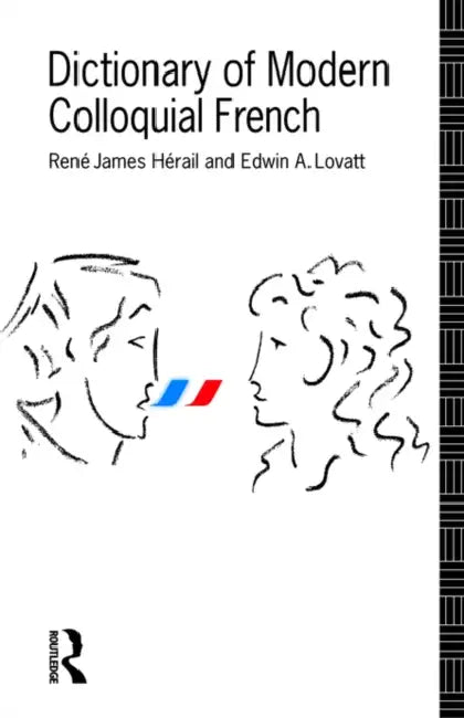 Dictionary of Modern Colloquial French by Edwin a. Lovatt, Rene James Herail
