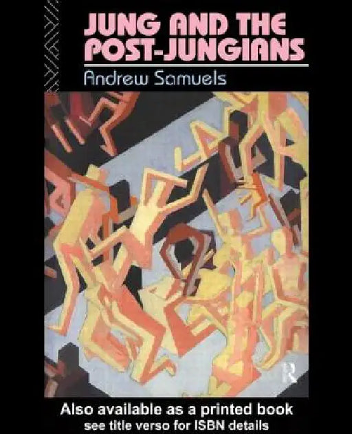 Jung and the Post-Jungians by Andrew Samuels