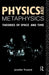 Physics and Metaphysics: Theories of Space and Time by Jennifer Trusted