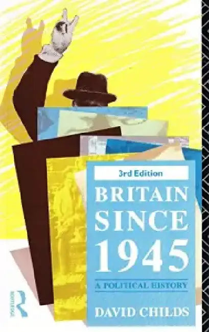 Britain Since 1945: A Political History by Jennifer Hardes
