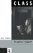 Class: Key Concept in Sociology by Stephen Edgell