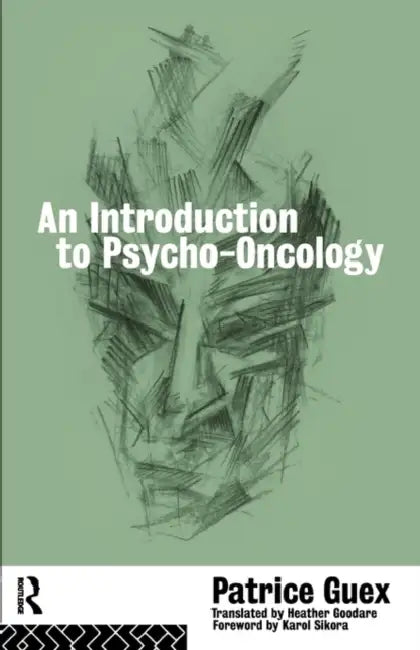 An Introduction to Psycho-Oncology by Patrice Guex, Heather Goodare