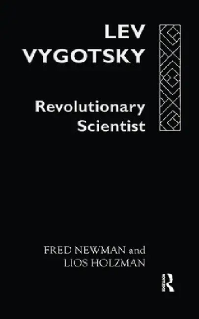 Lev Vygotsky: Revoltn Scientist by Fred Newman