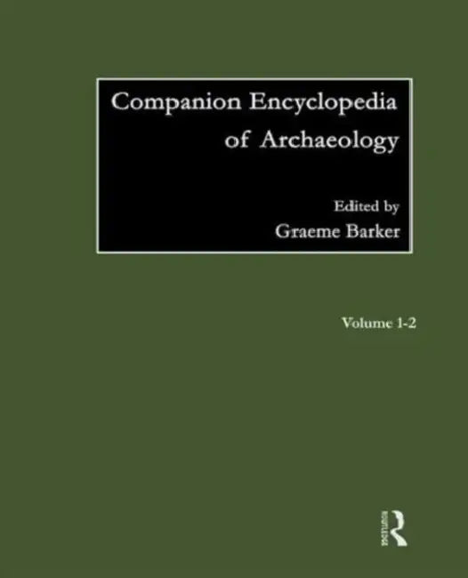 Companion Encyclopedia of Archaeology by Barker Graeme