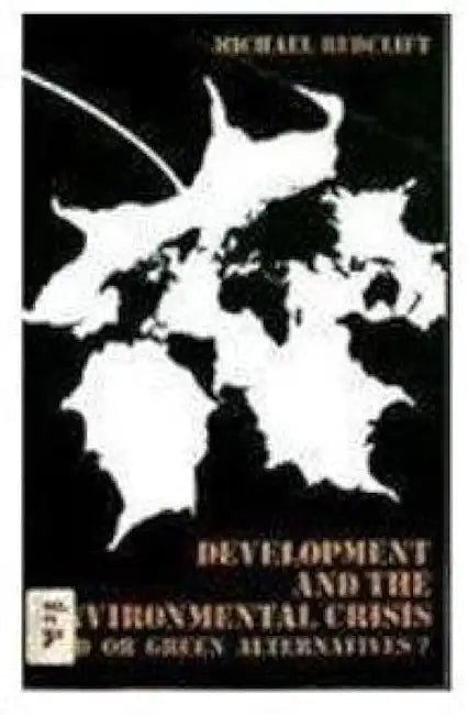 Development And The Environmental Crisis by Michael Redclift