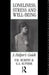 Loneliness, Stress and Well-Being: A Helper's Guide by G. a. Kupshik, P. M. Murphy
