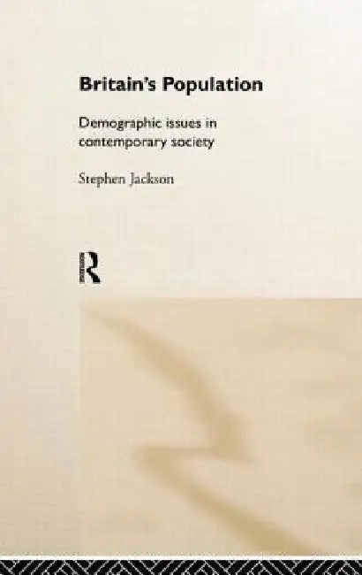 Britain's Population: Demographic Issues in Contemporary Society by Steven Jackson