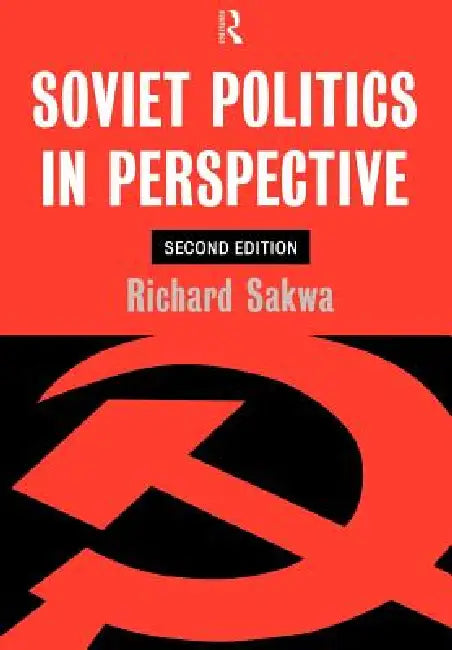 Soviet Politics: In Perspective by Richard Sakwa