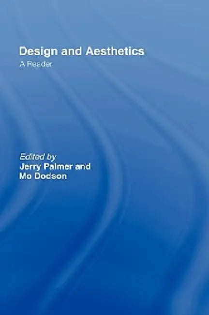 Design and Aesthetics: A Reader by Mo Dodson, Jerry Palmer