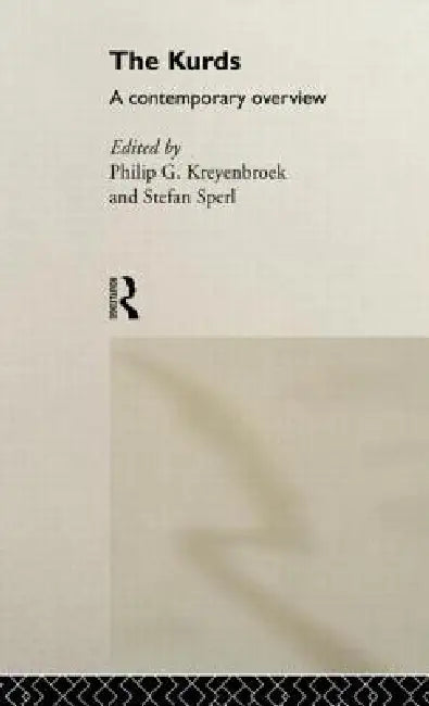 The Kurds: A Contemporary Overview by Philip G. Kreyenbroek, Stefan Sperl