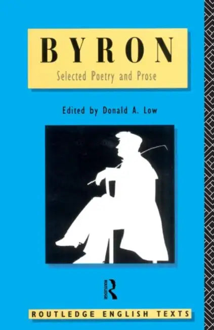 Byron: Selected Poetry and Prose by 1788- Byron George Gordon, Donald a. Low