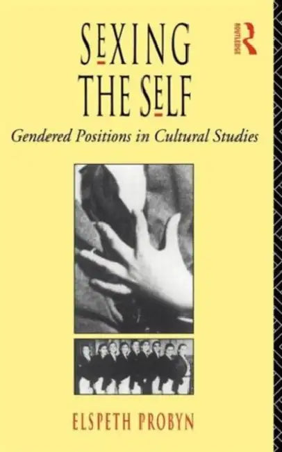 Sexing the Self by Elspeth Probyn
