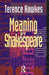Meaning by Shakespeare by Terence Hawkes