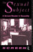 The Sexual Subject: Screen Reader in Sexuality by Mandy Merck