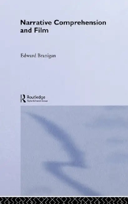 Narrative Comprehension and Film by Edward Branigan