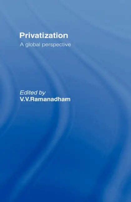 Privatisation: A Global Perspective by V. V. Ramanadham