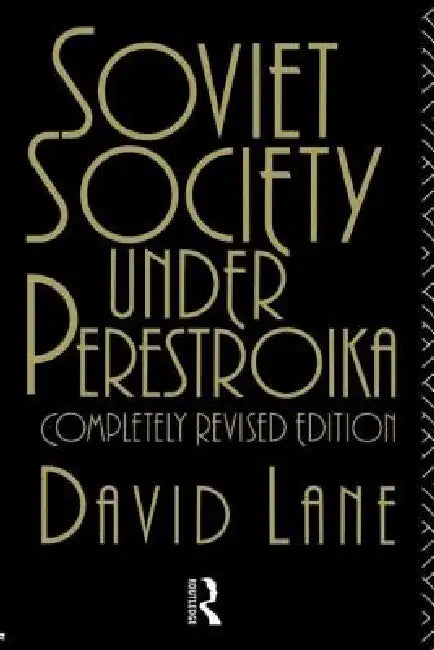 Soviet Society Under Perestroika by David Lane