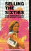 Selling the Sixties: The Pirates and Pop Music Radio by Robert Chapman