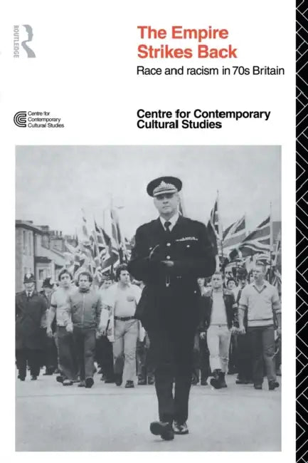 Empire Strikes Back: Race and Racism in 70's Britain by Centre for Contemporary Cultural Studies