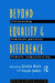 Beyond Equality and Difference: Citizenship, Feminist Politics and Female Subjectivity by Gisela Bock, Susan James