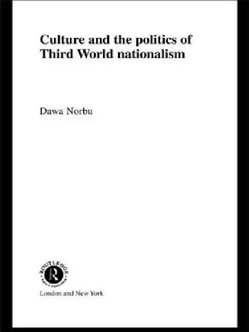 Culture and the Politics of Third World Nationalism by Dawa Norbu