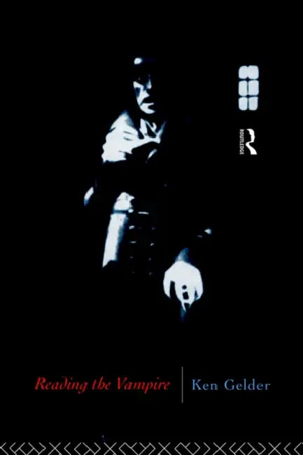 Reading the Vampire by Ken Gelder