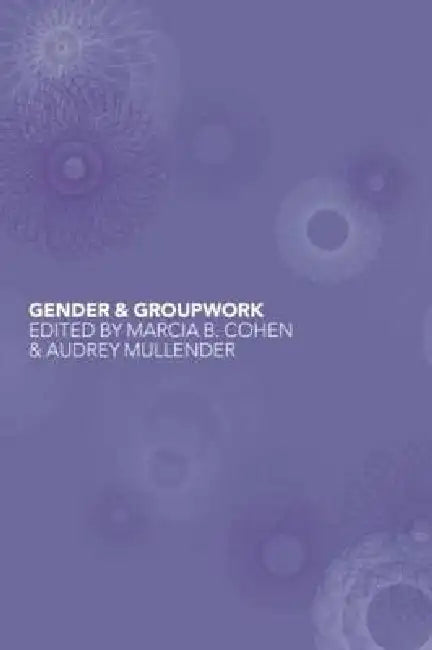 Gender and Groupwork by Marcia Cohen