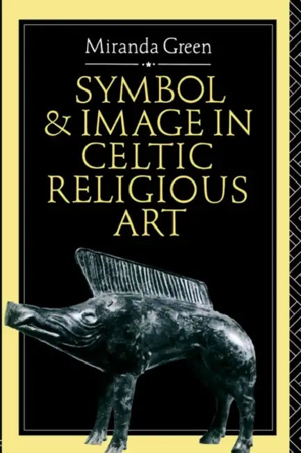 Symbol and Image in Celtic Religious Art by Miranda Green