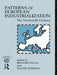 Patterns of European Industrialisation: The Nineteenth Century by Sylla Richard