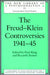 The Freud-Klein Controversies 1941-45 by King Pearl