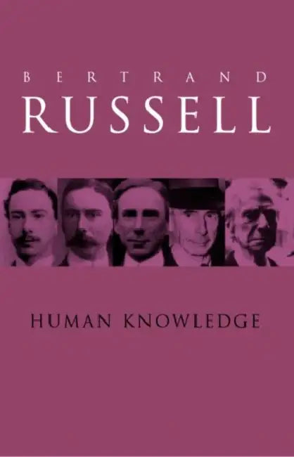 Human Knowledge: Its Scope and Value by Bertrand Russell