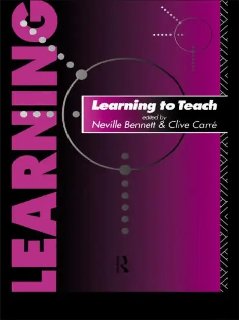 Learning to Teach by Neville Bennett
