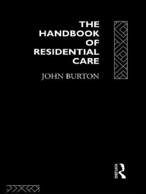 The Handbook of Residential Care by John Burton